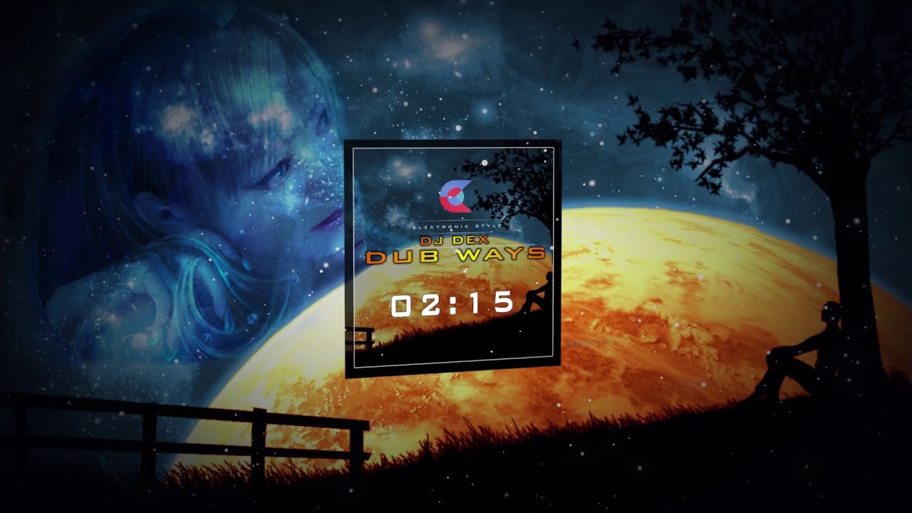 DJ DEX - DUB WAYS ( Original Mix ) Electronic Style