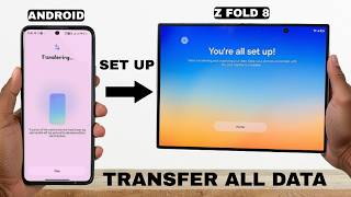 Samsung Galaxy Z Fold 8 / 8 Set Up - Transfer All Data From Old Android Phone