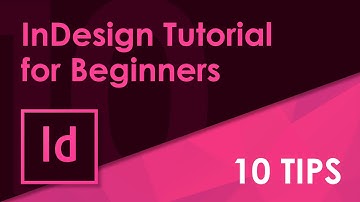 InDesign Tutorial for Beginners  I  Get Started with 10 Beginner Tips for InDesign