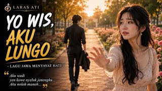 Download lagu YO WIS, AKU LUNGO 💔 Aku Kesel Dadi Wong Sing Ora Tau Kok Pilih | Lagu Jawa Sedih