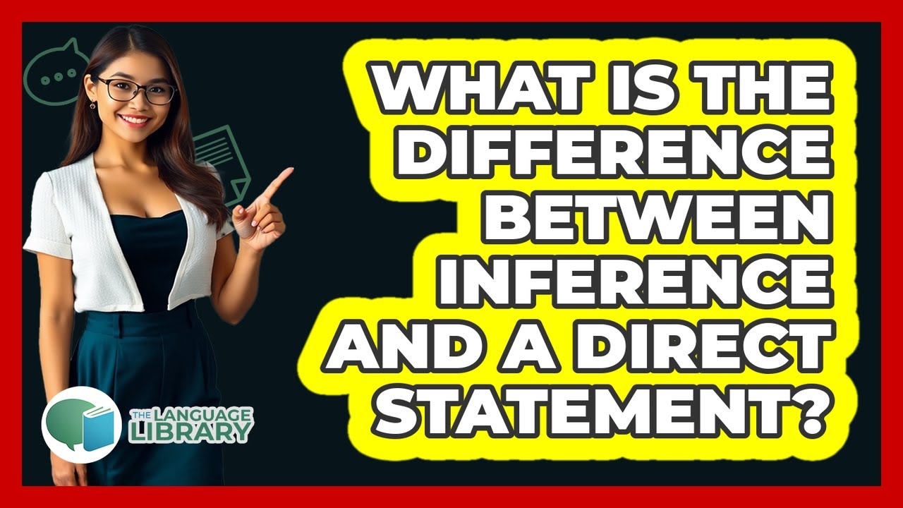 What Is The Difference Between **inference And A Direct Statement**? - The Language Library