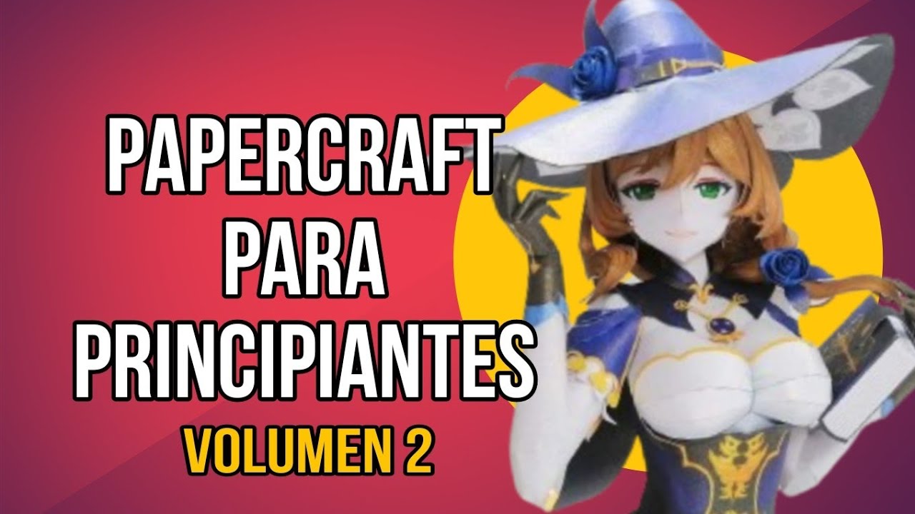 PAPERCRAFT PARA PRINCIPIANTES - PLANTILLAS Y PAPEL - YouTube