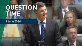 House Question Time  3 June 2026