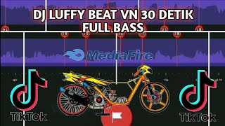 Beat VN 30detik Dj Luffy kane full bass enak buat jedag jedug #beatvn #viral #djviral #tiktok