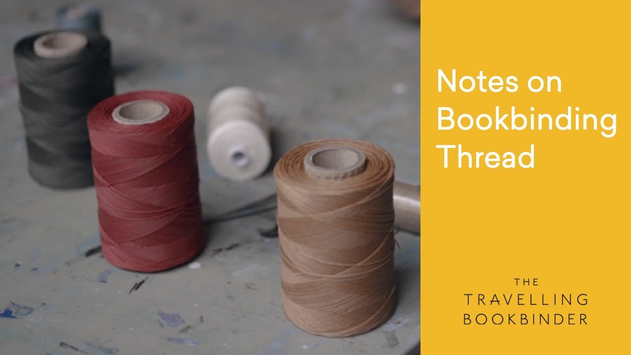 Notes on Bookbinding Thread - The Travelling Bookbinder
