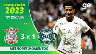 CORINTHIANS 3 X 1 CORITIBA | MELHORES MOMENTOS | 19ª RODADA BRASILEIRÃO 2023 | ge.globo