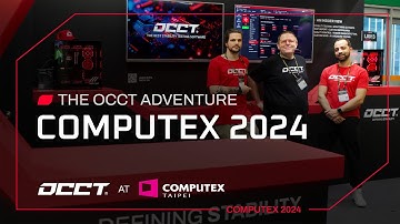 OCCT Adventure at COMPUTEX 2024 - Video Recap