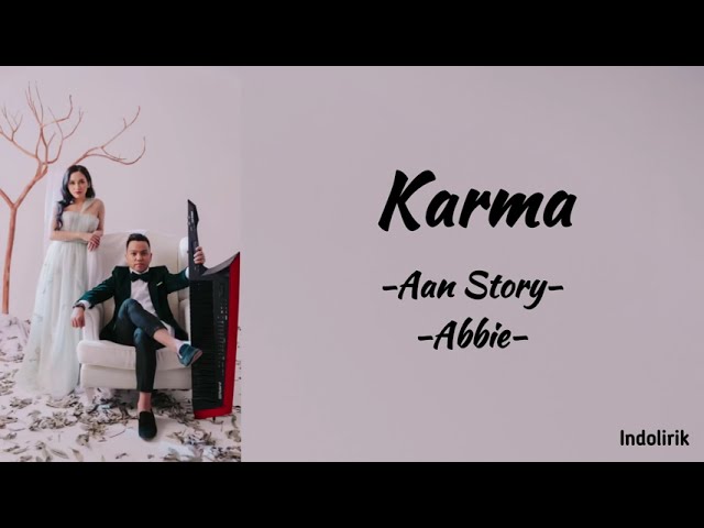 Karma - Aan Story feat Abbie | Lirik Lagu class=