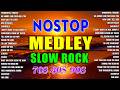Slow Rock Love Songs Collection 70s 80s 90s | Nonstop Slow Rock Pinoy Medley | Best Luamang Tugtugin