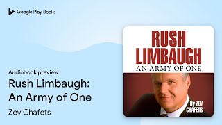 Rush Limbaugh: An Army of One by Zev Chafets · Audiobook preview