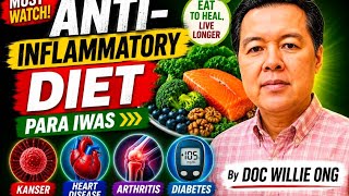 Anti-Inflammatory Diet: Para Iwas Kanser, Heart Disease, Arthritis, Diabetes - By Doc Willie Ong