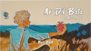 Ae Dil Bata - Muzi Boys (feat. @anxraagjd ) | În Seçrets EP |  Lyric Video