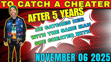 To Catch a Cheater | After 5 Years, He Catches Her With The SAME Man She Cheated With. #cheating