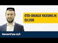 OTA-ONAGA YAXSHILIK QILISH | JONLI EFIR