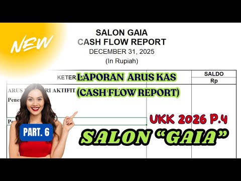 SALON GAIA || UKK 2026 P.4 || LAPORAN ARUS KAS || PART. 6
