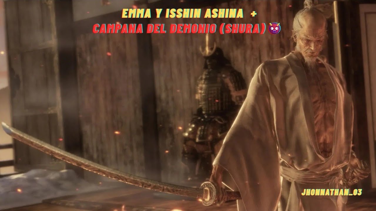 Sekiro - Emma & Isshin Ashina + Campana del demonio primera vez (Shura) 🥷🏻⚔️👹💥💣🏹☠️