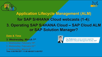 Session 3/4: Operating SAP S/4HANA Cloud – SAP Cloud ALM or SAP Solution Manager?