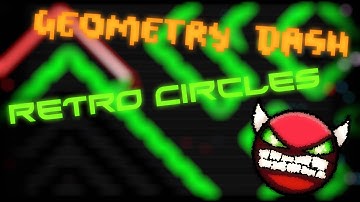 "Retro Circles" by Nacho21 (3 Coins) - Geometry Dash Demon (2.0)