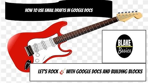 How to Use Email Drafts in Google Docs