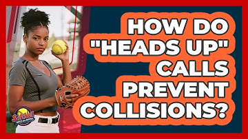 How Do "Heads Up" Calls Prevent Collisions?