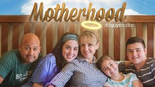 Motherhood  The Skit Guys