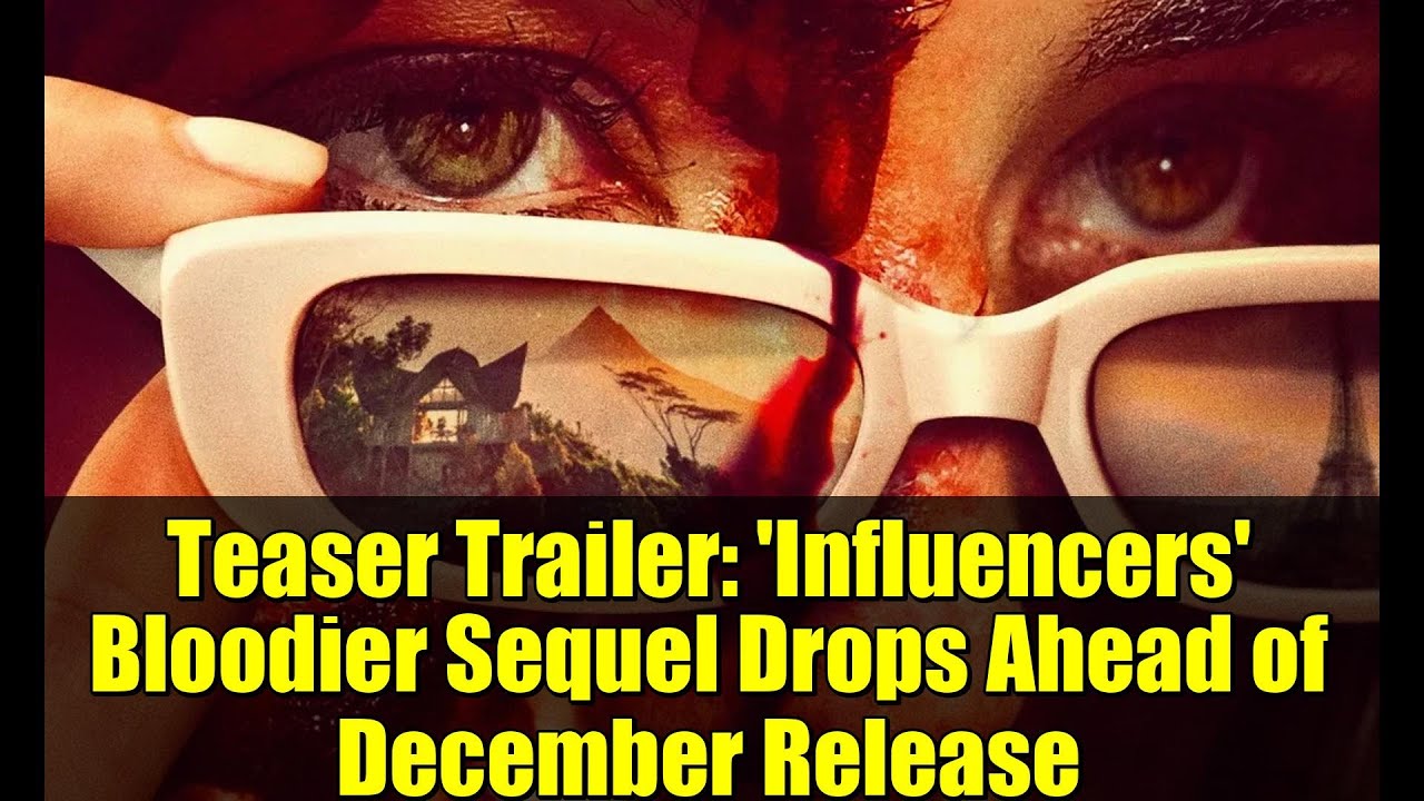 Teaser Trailer: 'Influencers' Bloodier Sequel Drops Ahead of December ...