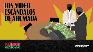 Los video escándalos de Ahumada 3: Cazador Cazado | Escándalo Mexicano |