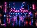 Neon Rain Reverie 2.0 🌧️ | Deep House / Chill Electronic Mix for Night Drives & Late Nights
