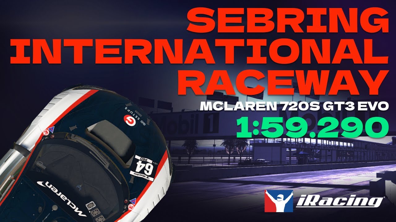 iRacing | Mclaren 720S GT3 EVO - Sebring - 2025 S2 Week 9 | Hotlap