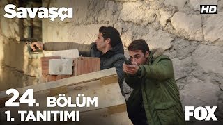 Savaşçı 24. Bölüm 1. Tanıtımı