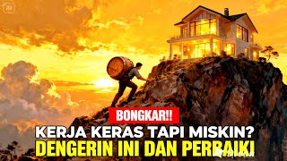 Kerja keras tapi tetap Miskin, kenapa ?? 
