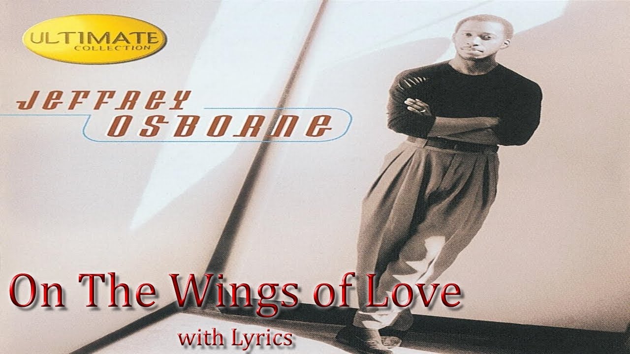 On The Wings of Love by Jeffrey Osborne with Lyrics - YouTube