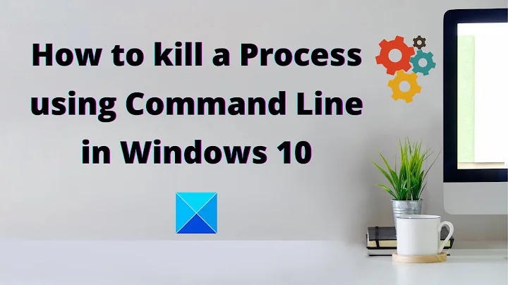 How to kill a Process using Command Line in Windows 10