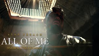 ASAP Preach - All Of Me ft. Jysa BP X Blizz X Kamban (Official Music Video)