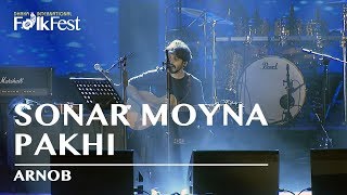 Sonar Moyna Pakhi (সোনার ময়না পাখি) by Arnob | Arnab & Friends | Dhaka International FolkFest 2018 chords