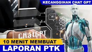 Cara Cepat Membuat Laporan PTK dengan Chat GPT