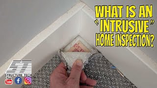 What is an Intrusive home inspection?