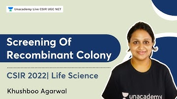 Screening of Recombinant Colony | CSIR UGC NET | Khushboo Agarwal | Unacademy CSIR UGC NET