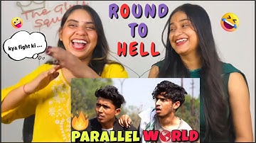 PARALLEL WORLD Part-2 | Round2hell | The Girls Squad REACTION !!