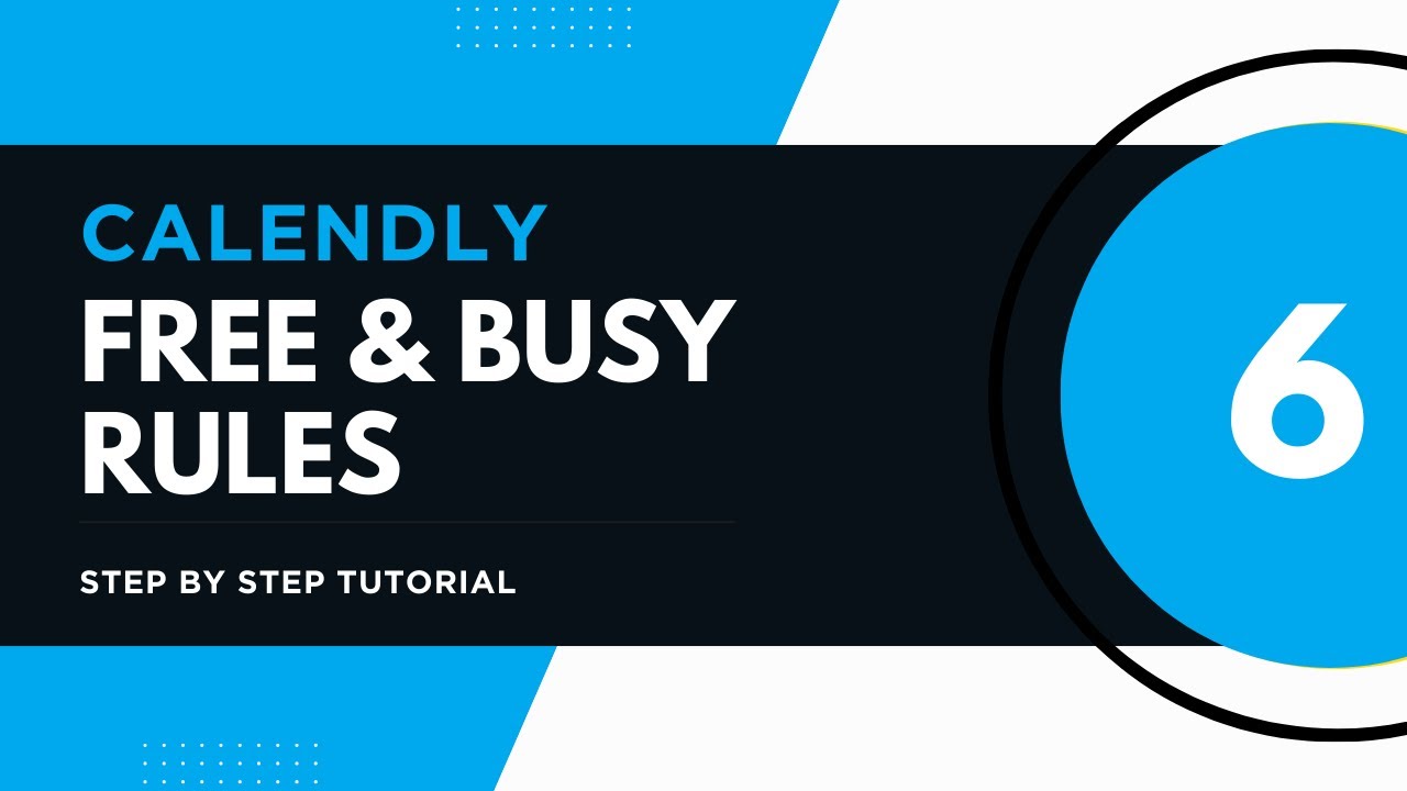6.Using  free and busy rules in calendly (Step by Step tutorial - 6)