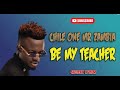 CHILE ONE Mr Zambia - BE MY TEACHER  [Lyric Video]