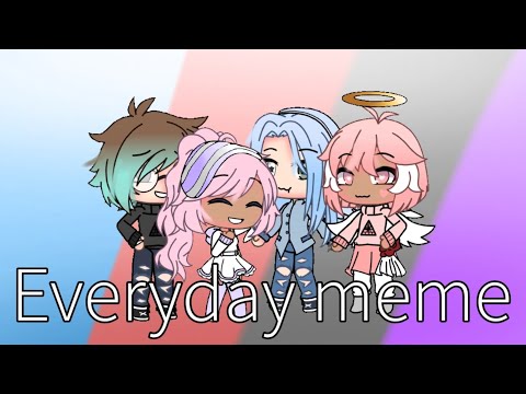 •-everyday-meme-•-gacha-life-tweening-•