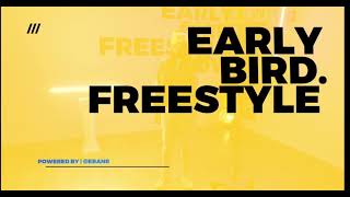 Early Bird Freestyle Show