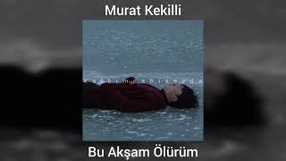 Murat Kekilli - Bu Akşam Ölürüm (speed up) Resimi