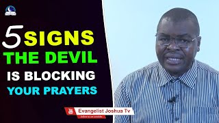5 Signs The Devil is Blocking Your Prayers I Evangelist Joshua Ministries