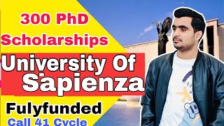 300 PhD Scholarships | University Of Sipenza | Call for 41 Cycle | Fully funded | Italy Scholarship
