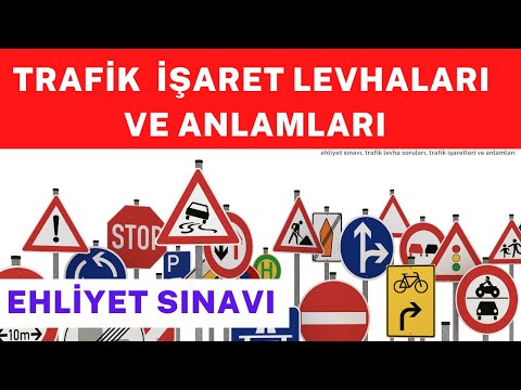 Trafik İşaret Levhaları ve Anlamları / Trafik levha soruları / Ehliyet Sınavı Levha Soruları