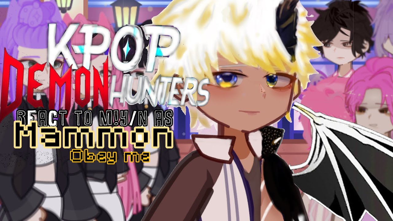 K-pop Demon Hunters React to M!y/n as Mammon