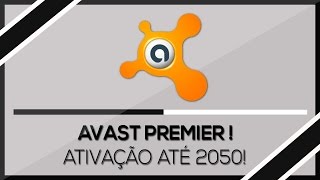 Tutorial Ativar Avast Premier ate 2050