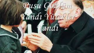 Pusu Gözlüm Yandı Yürekler Yandı